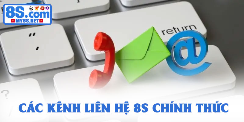 Liên hệ 8S – Hỗ trợ hội viên nhanh chóng, chuyên nghiệp 24/7 1 Các kênh liên hệ 8s chính thức