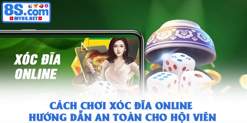 Cách chơi xóc đĩa online - Hướng dẫn an toàn cho hội viên 1 Cách chơi xóc đĩa online - Hướng dẫn an toàn cho hội viên