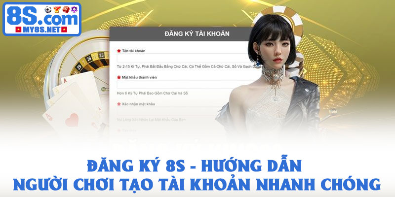 Đăng ký 8S - Hướng dẫn người chơi tạo tài khoản nhanh chóng 1 Đăng ký 8S - Hướng dẫn người chơi tạo tài khoản nhanh chóng