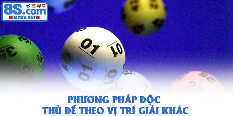 Độc thủ đề miền Bắc - Phương pháp soi cầu chính xác nhất 3 Phương pháp độc thủ đề theo vị trí giải khác