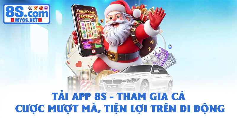Tải app 8S - Tham gia cá cược mượt mà, tiện lợi trên di động 1 Tải app 8S - Tham gia cá cược mượt mà, tiện lợi trên di động