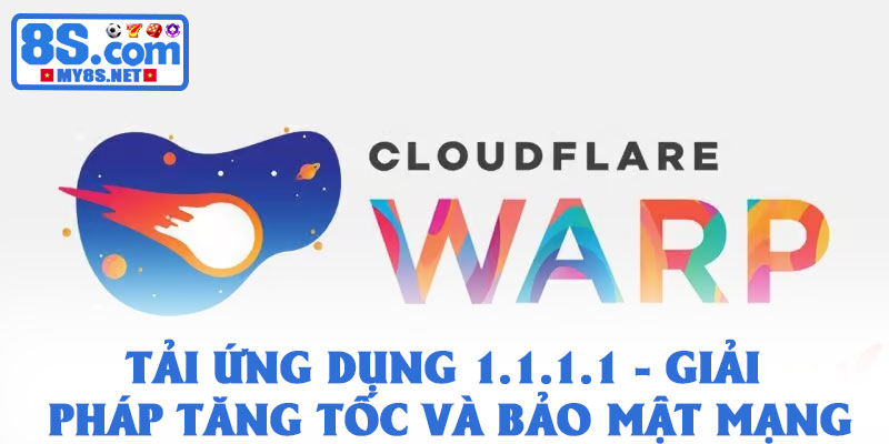 Tải ứng dụng 1.1.1.1 - Giải pháp tăng tốc và bảo mật mạng 1 Tải ứng dụng 1.1.1.1 - Giải pháp tăng tốc và bảo mật mạng