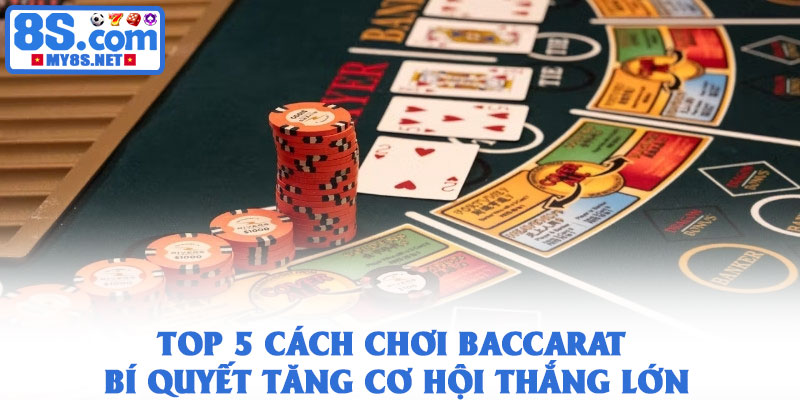 Top 5 Cách Chơi Baccarat - Bí Quyết Tăng Cơ Hội Thắng Lớn 1 Top 5 Cách Chơi Baccarat - Bí Quyết Tăng Cơ Hội Thắng Lớn
