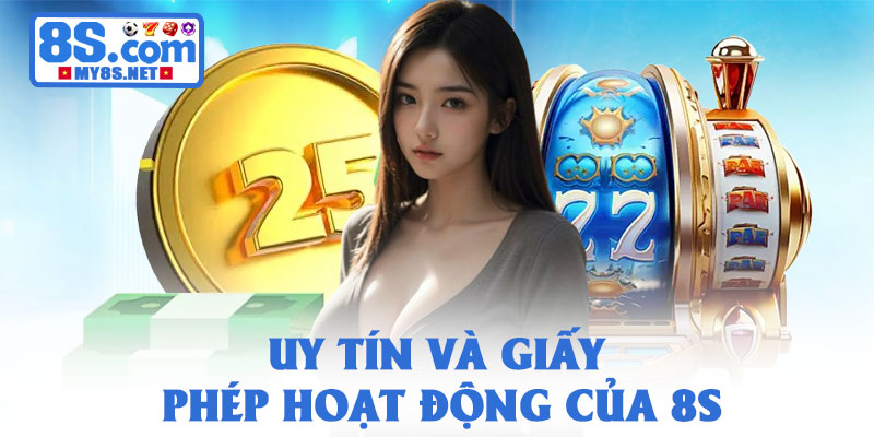 Giới thiệu 8S – Nhà cái cá cược uy tín hàng đầu châu Á 2026 1 Uy tín và giấy phép hoạt động của 8S